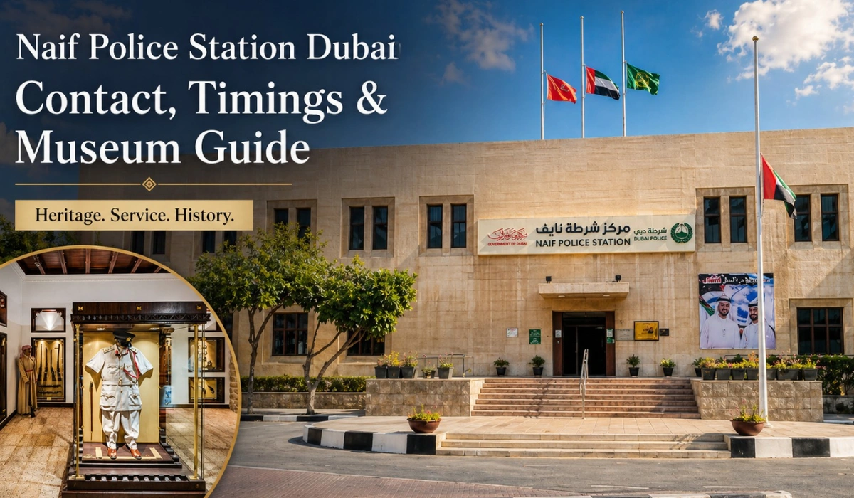Naif Police Station Dubai: Contact, Timings & Museum Guide